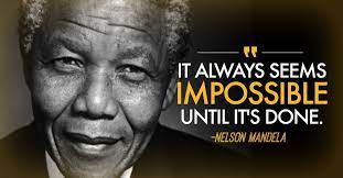 Success Story: From prison to the first black President of South Africa. -Nelson Madiba Mandela.